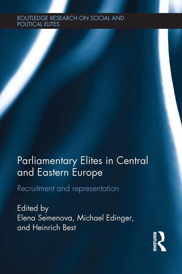 Parliamentary Elites in Central and Eastern Europe by Elena Semenova, Heinrich Best, Michael Edinger