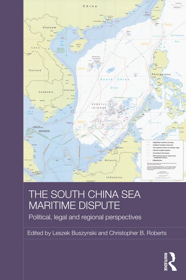 The South China Sea Maritime Dispute by Christopher B. Roberts, Leszek Buszynski