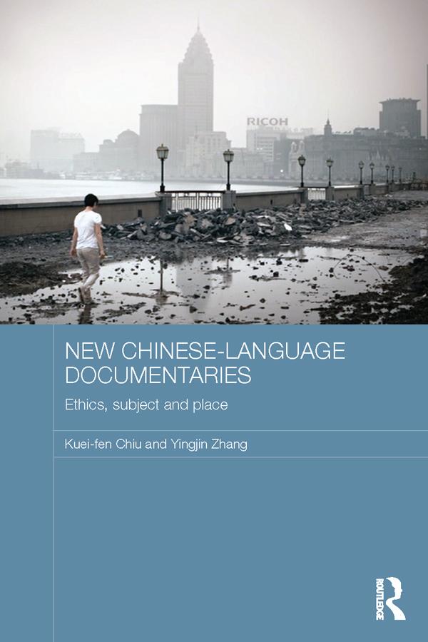 New Chinese-Language Documentaries by Kuei-fen Chiu, Yingjin Zhang