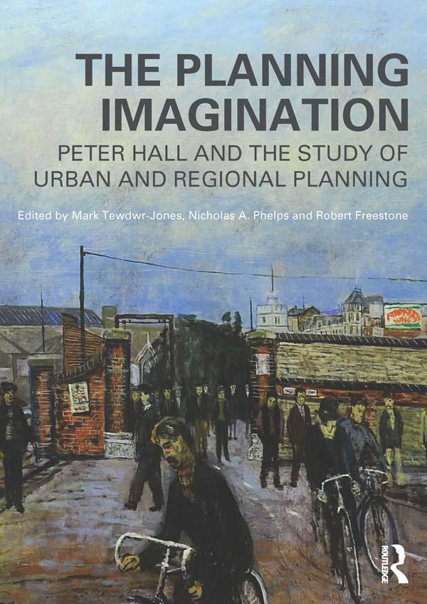 The Planning Imagination by Mark Tewdwr-Jones, Nicholas Phelps, Robert Freestone