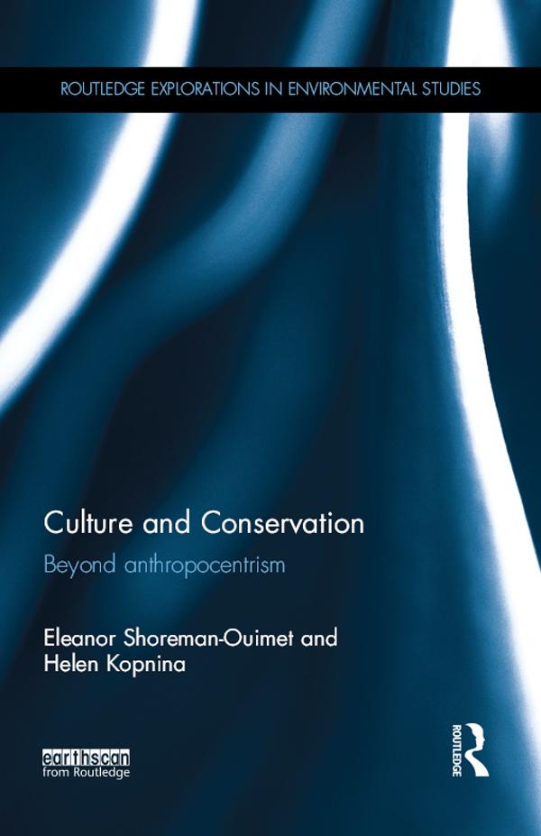Culture and Conservation by Eleanor Shoreman-Ouimet, Helen Kopnina