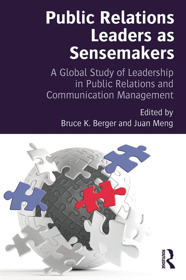 Public Relations Leaders as Sensemakers by Bruce K. Berger, Juan Meng