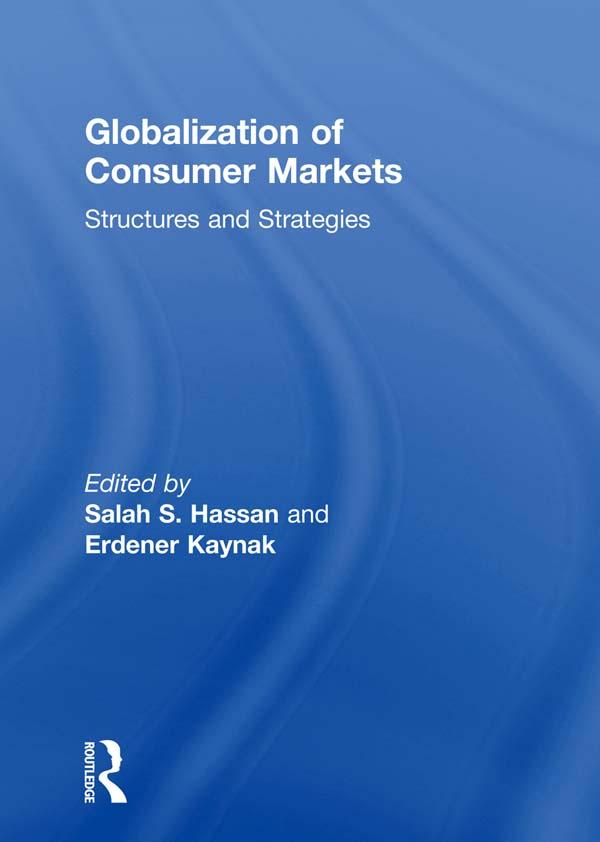 Globalization of Consumer Markets by Erdener Kaynak, Salah S. Hassan