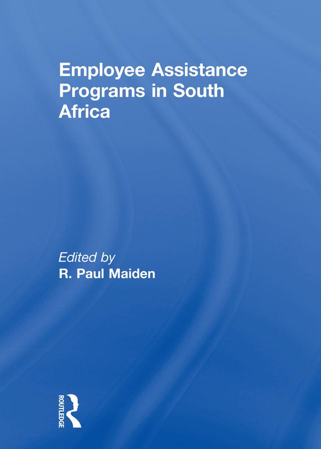 Employee Assistance Programs in South Africa by R Paul Maiden