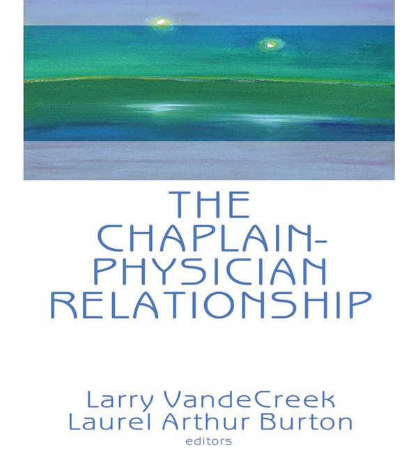 The Chaplain-Physician Relationship by Larry Van De Creek