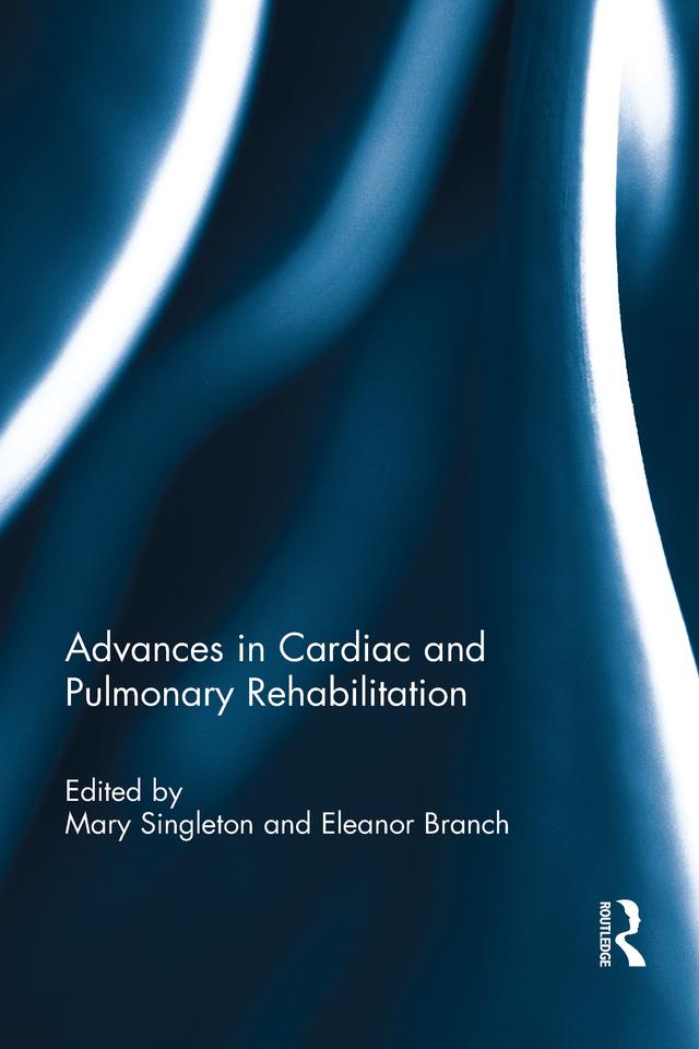 Advances in Cardiac and Pulmonary Rehabilitation by Eleanor F Branch, Susan S Rose