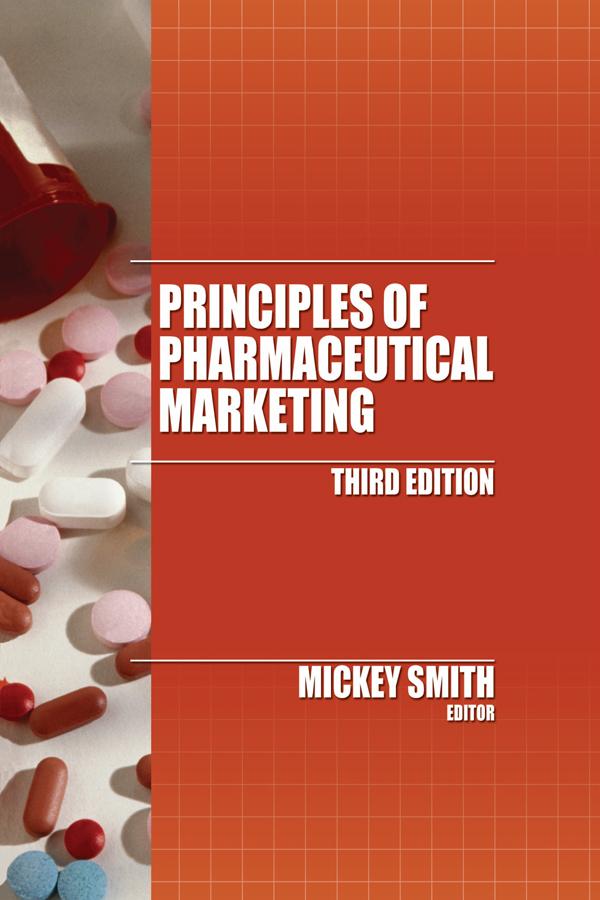Principles of Pharmaceutical Marketing by Mickey C. Smith