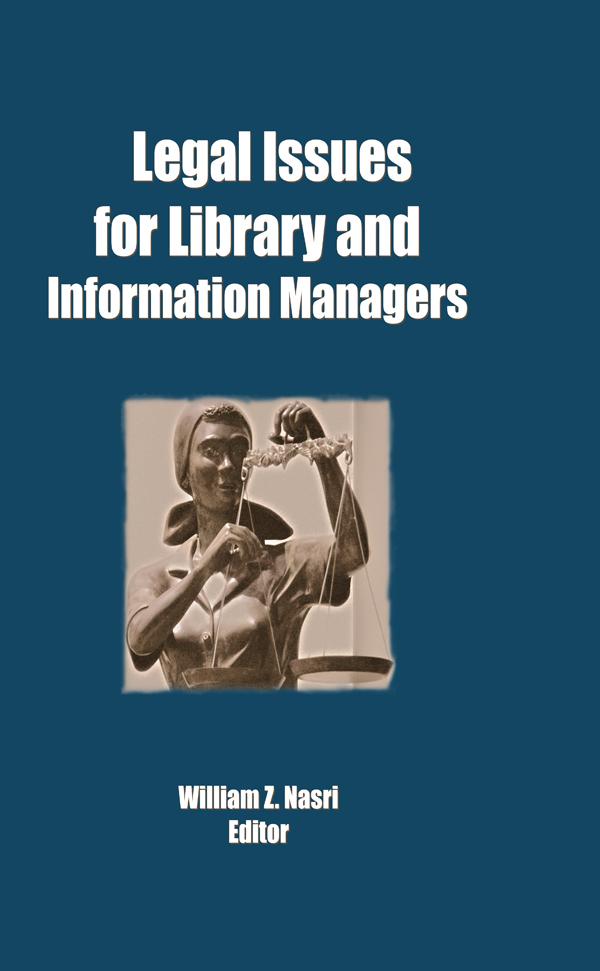 Legal Issues for Library and Information Managers by William Z Nasri