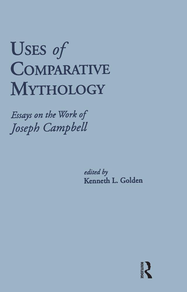 Uses of Comparative Mythology by Kenneth L. Golden