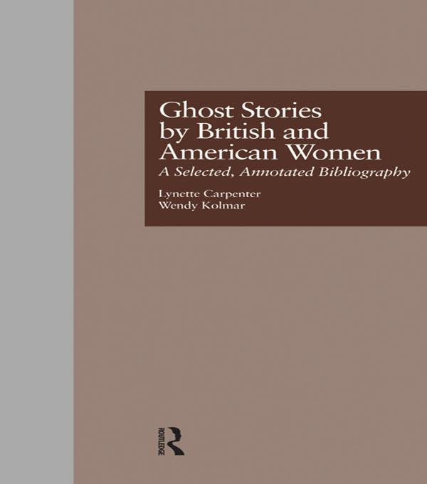 Ghost Stories by British and American Women by Lynette Carpenter, Wendy K. Kolmar