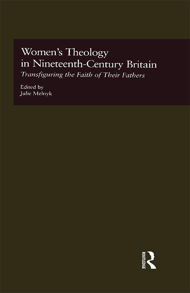 Women's Theology in Nineteenth-Century Britain by Julie Melnyk
