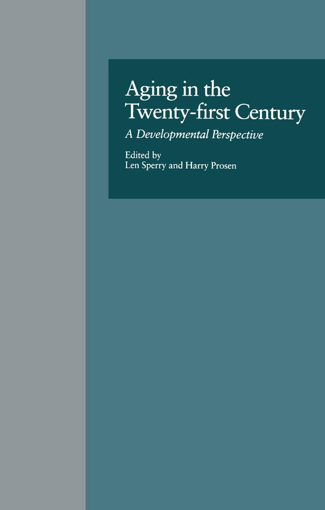 Aging in the Twenty-first Century by Harry Prosen, Len Sperry