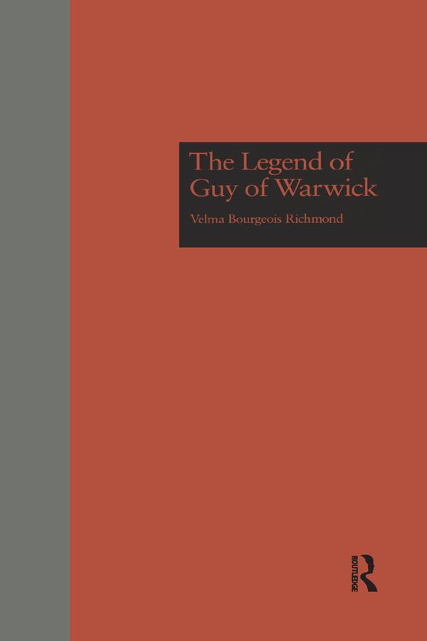 The Legend of Guy of Warwick by Velma Bourgeois Richmond