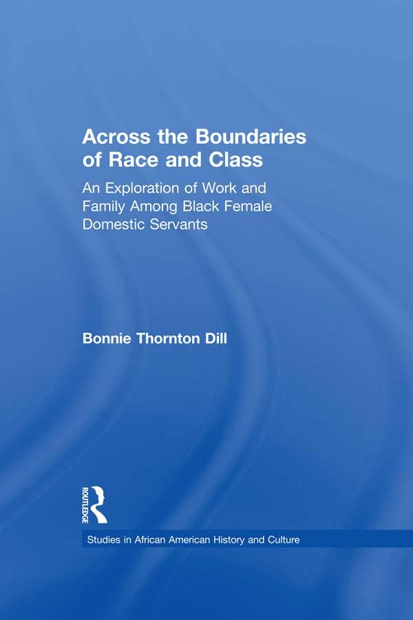 Across the Boundaries of Race & Class by Bonnie T. Dill