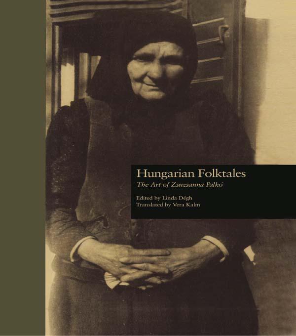 Hungarian Folktales by Linda Dégh, Vera Kalm