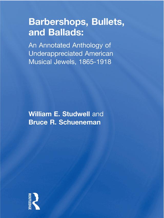 Barbershops, Bullets, and Ballads by Bruce R Schueneman, William E Studwell