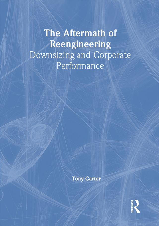 The Aftermath of Reengineering by Tony Carter, William Winston