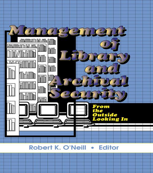 Management of Library and Archival Security by Robert K O'Neill