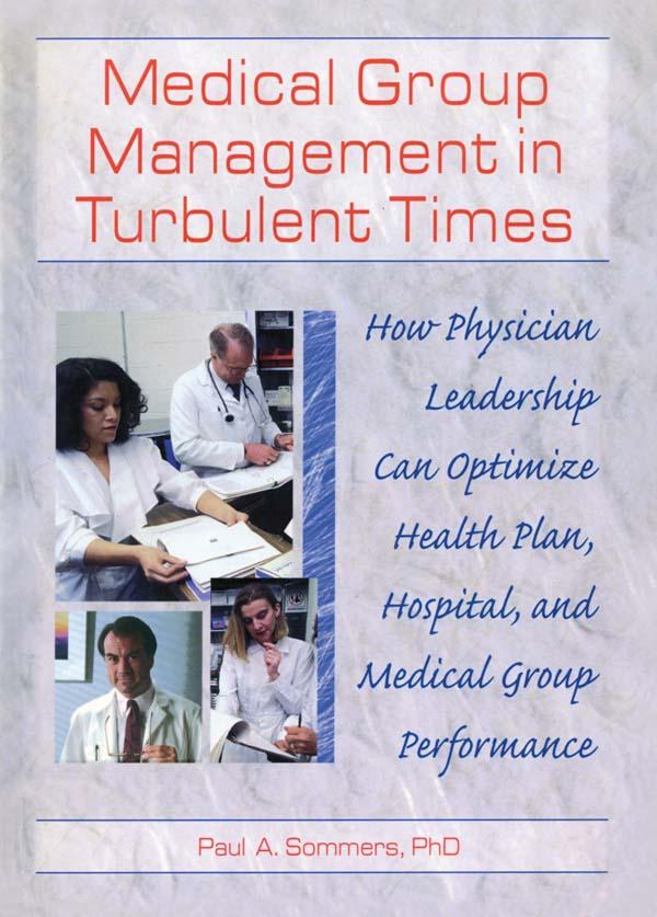 Medical Group Management in Turbulent Times by Paul A Sommers, William Winston