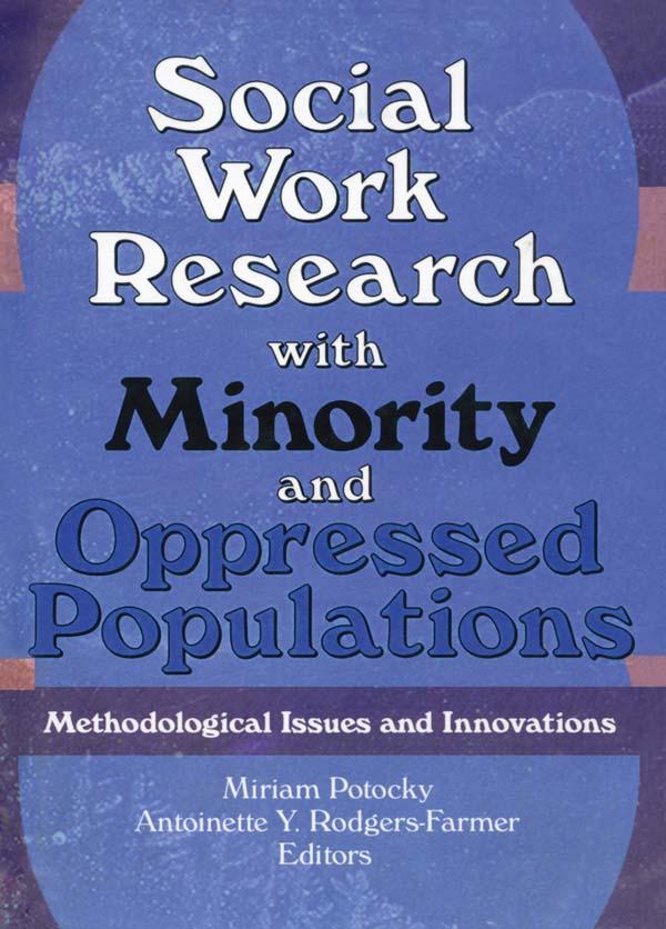 Social Work Research with Minority and Oppressed Populations by Antoinette Y Rodgers Farmer, Miriam Potocky