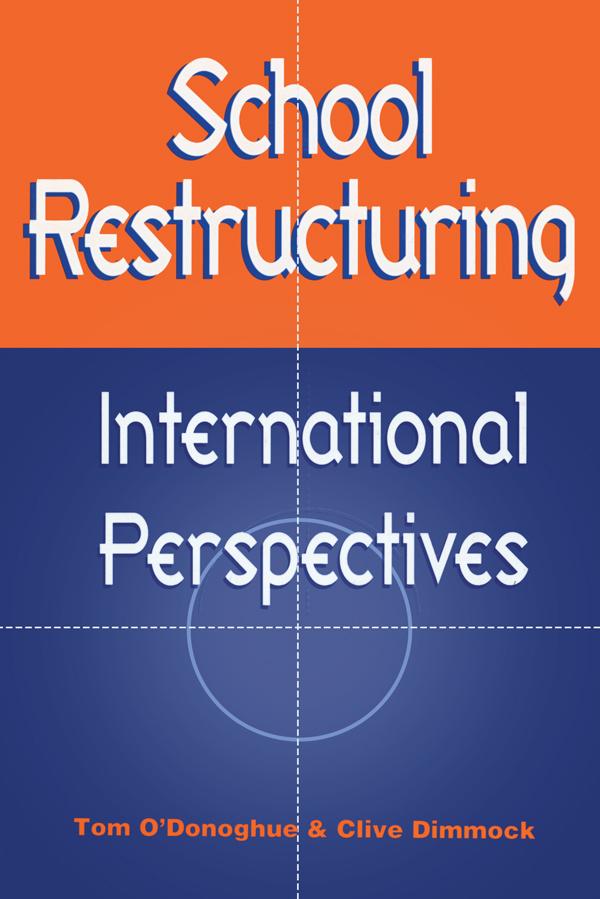 School Restructuring by Clive Dimmock, Tom O'Donoghue