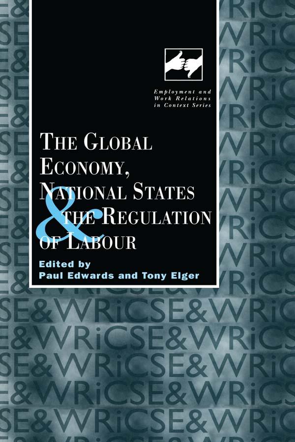 The Global Economy, National States and the Regulation of Labour by Paul Edwards, Tony Elger