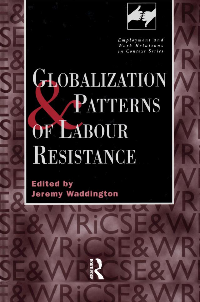 Globalization and Patterns of Labour Resistance by Jeremy Waddinton