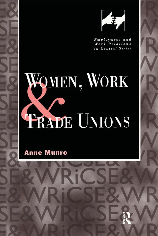 Women, Work and Trade Unions by Anne Munro