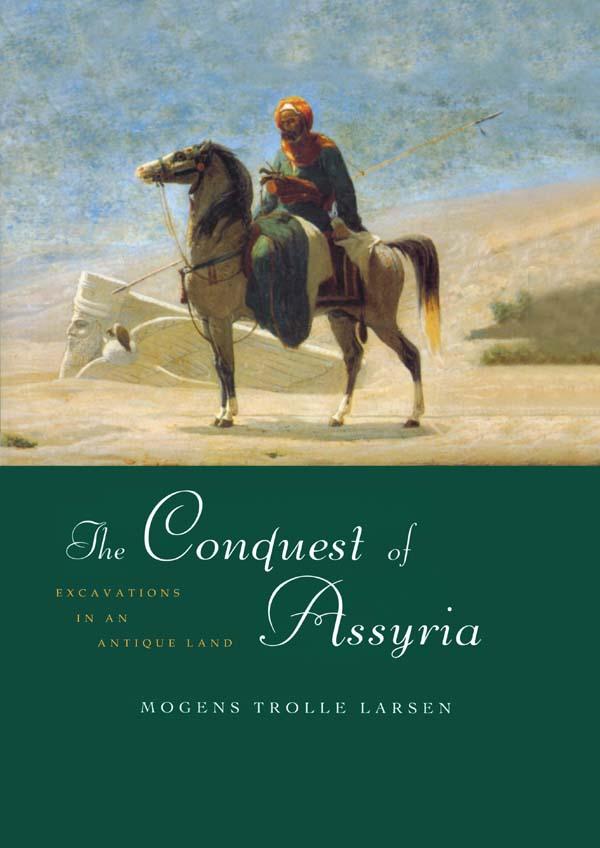The Conquest of Assyria by Mogens Trolle Larsen