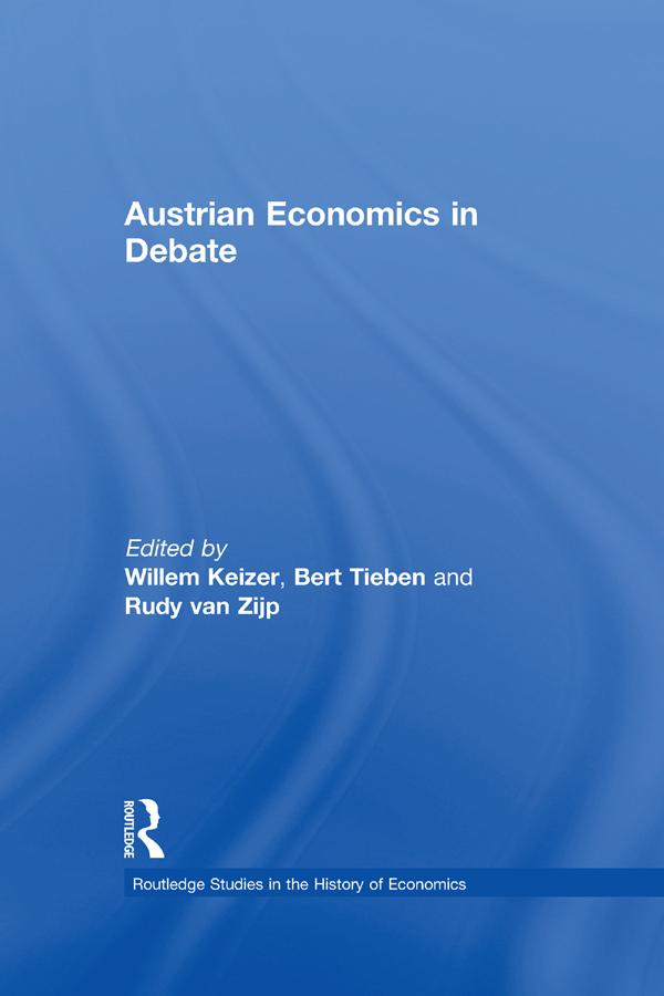 Austrian Economics in Debate by Bert Tieben, Rudy Van Zijp, Willem Keizer