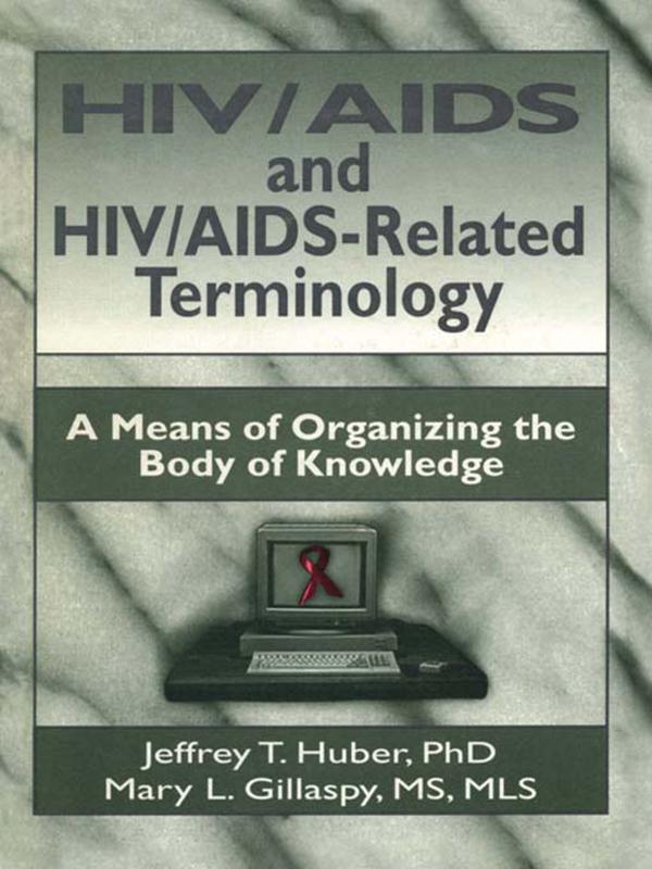 HIV/AIDS and HIV/AIDS-Related Terminology by Jeffrey T Huber, Mary L Gillaspy, M Sandra Wood