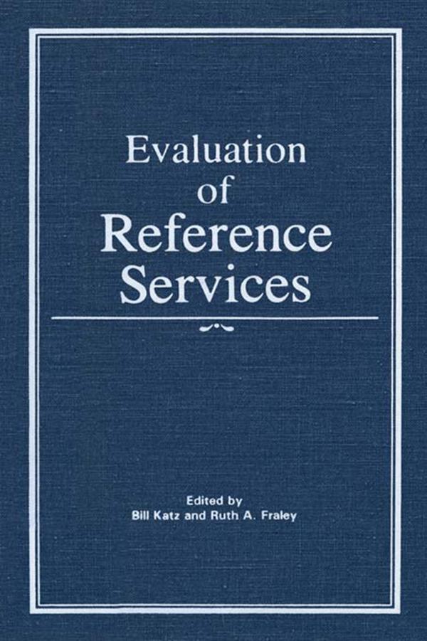 Evaluation of Reference Services by Linda S Katz