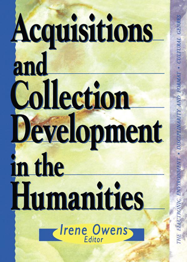 Acquisitions and Collection Development in the Humanities by Helen Kinsella, Linda S Katz, Sally J Kenney