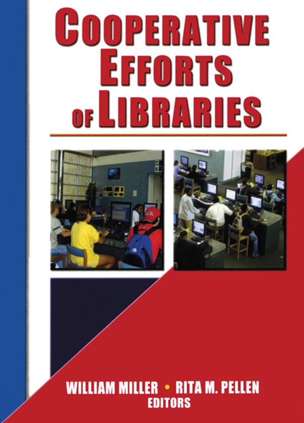 Cooperative Efforts of Libraries by Rita Pellen, William Miller