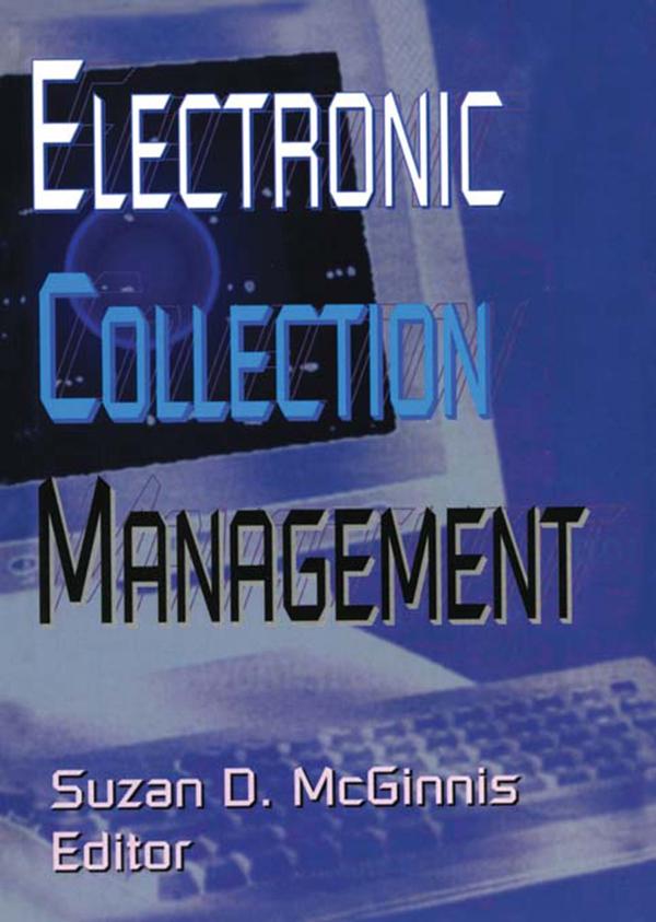 Electronic Collection Management by Suzan D Mcginnis
