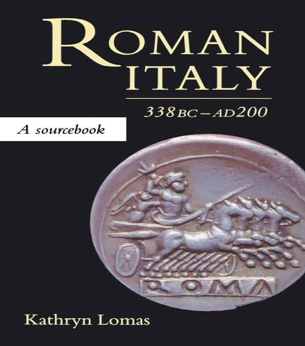 Roman Italy, 338 BC - AD 200 by Kathryn Lomas