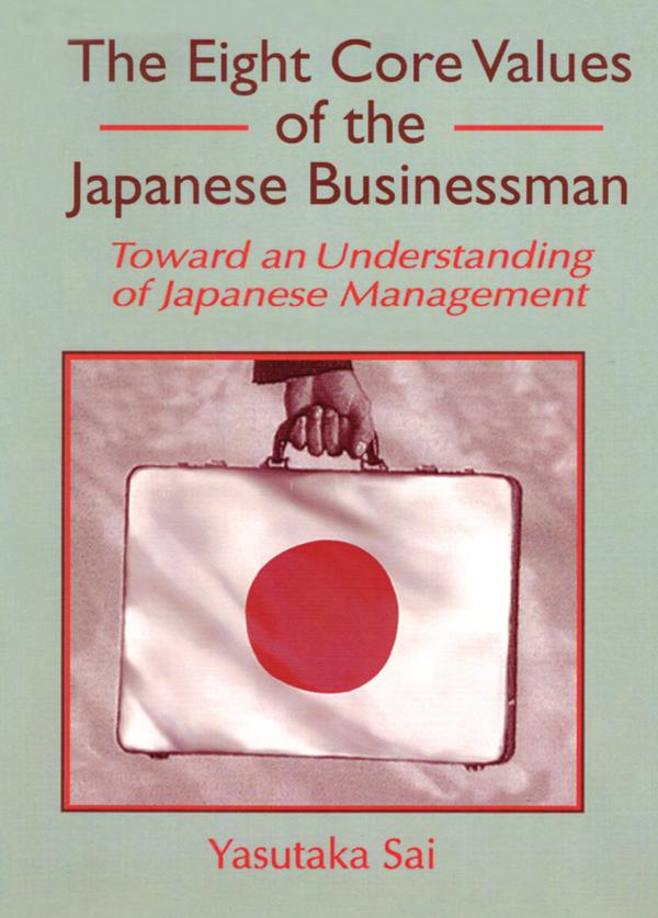The Eight Core Values of the Japanese Businessman by Erdener Kaynak, Yasutaka Sai