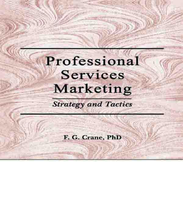 Professional Services Marketing by Frederick G Crane, William Winston
