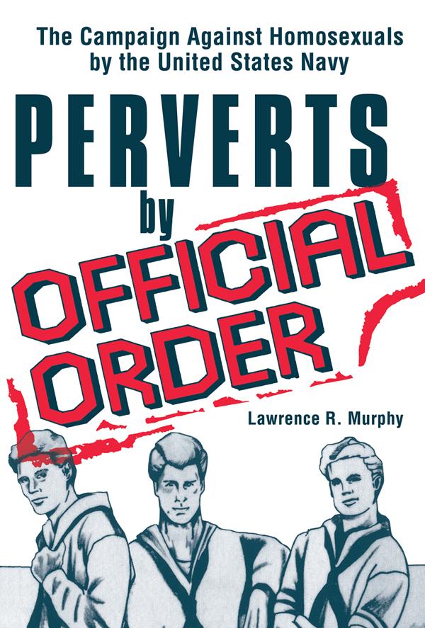 Perverts by Official Order by Lawrence Murphy