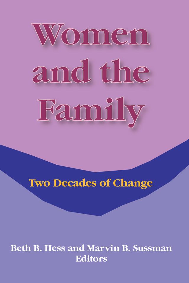 Women and the Family by Beth Hess, Marvin B Sussman