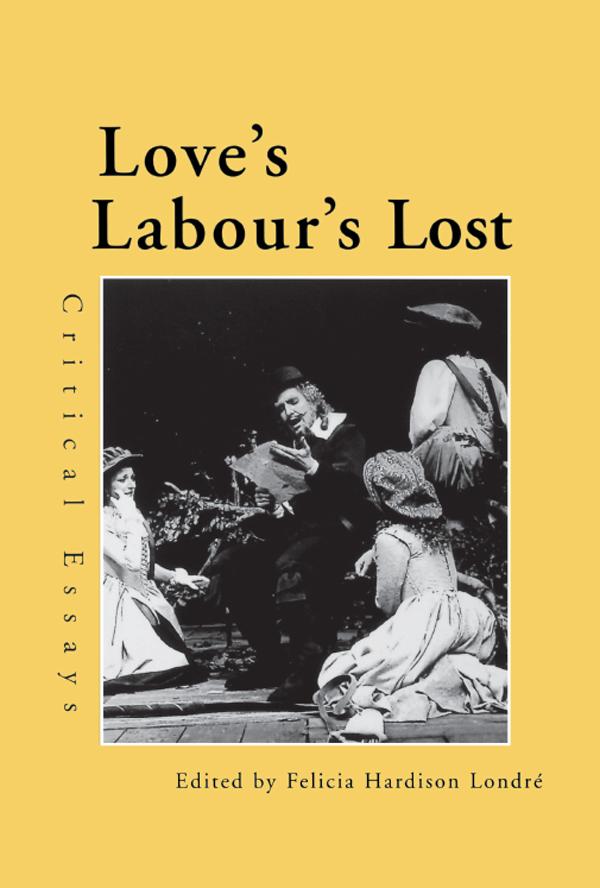 Love's Labour's Lost by Felicia Hardison Londre