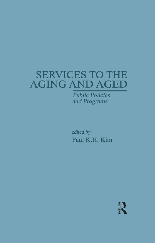Services to the Aging and Aged by Paul K. Kim