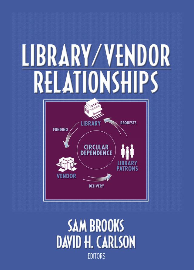 Library/Vendor Relationships by David H. Carlson, Sam Brooks