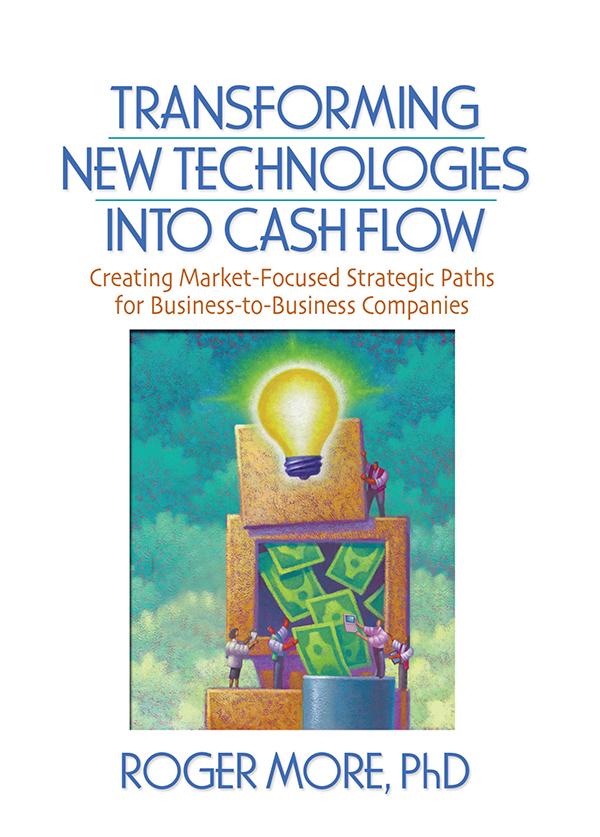 Transforming New Technologies into Cash Flow by J David Lichtenthal, Roger More