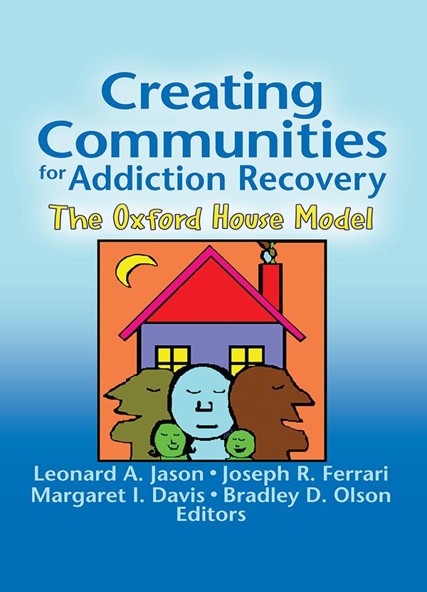 Creating Communities for Addiction Recovery by Joseph R. Ferrari, Leonard A. Jason, Margaret Davis
