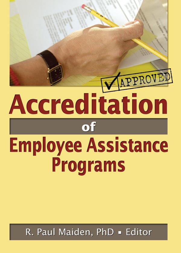 Accreditation of Employee Assistance Programs by R Paul Maiden