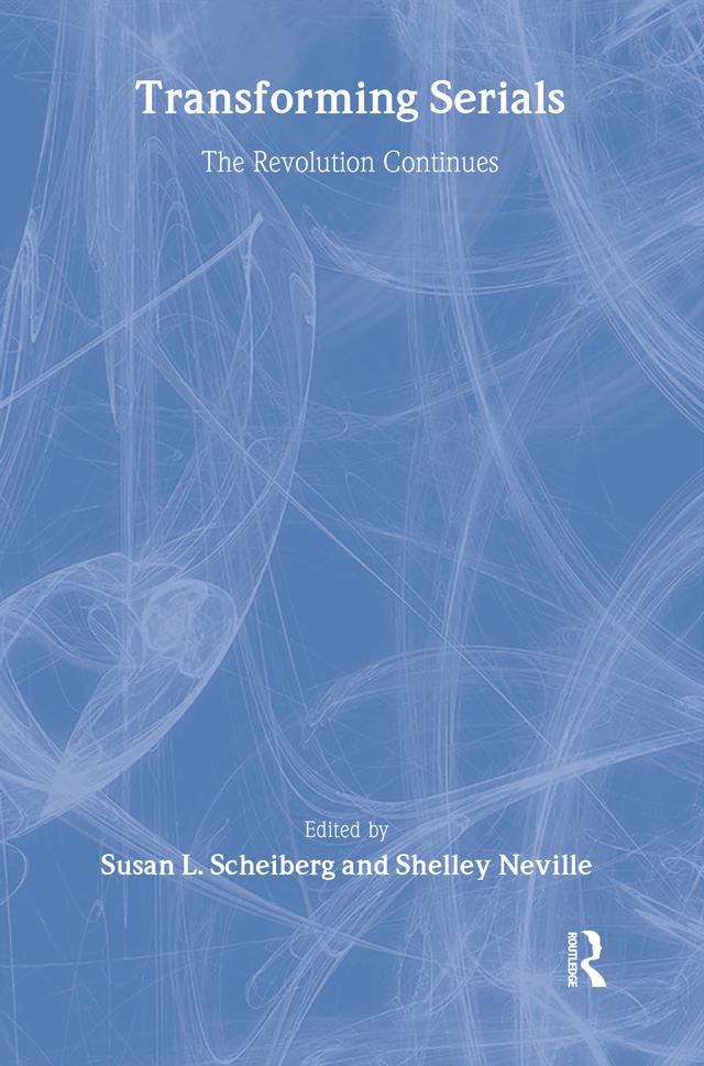 Transforming Serials by Shelley Neville, Susan L. Scheiberg