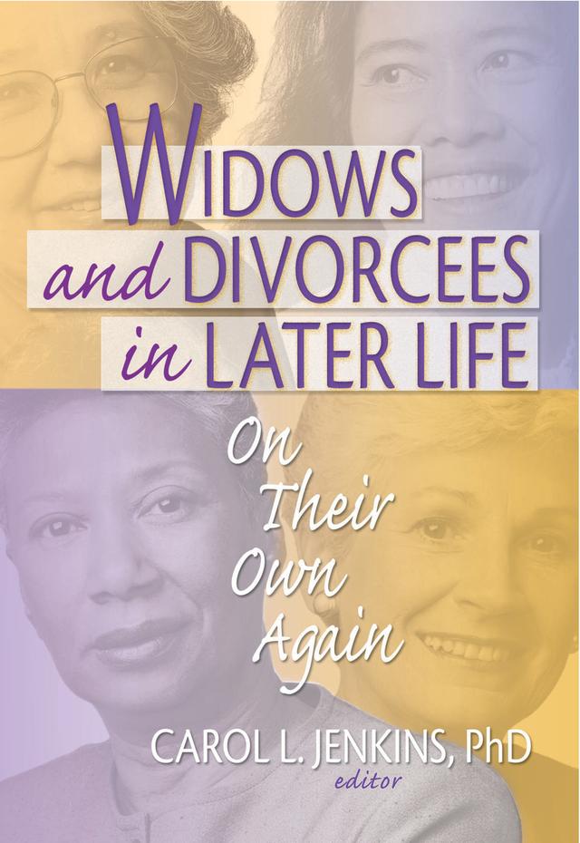 Widows and Divorcees in Later Life by Carol L Jenkins
