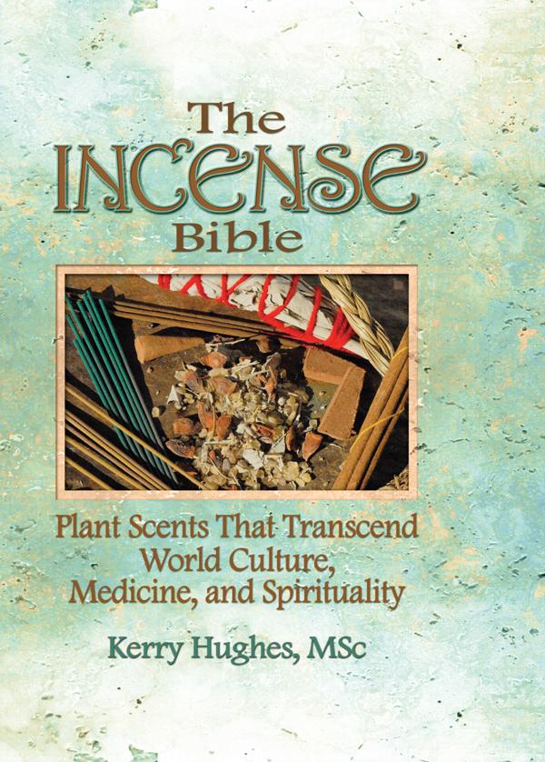 The Incense Bible by Dennis J Mckenna, Kerry Hughes