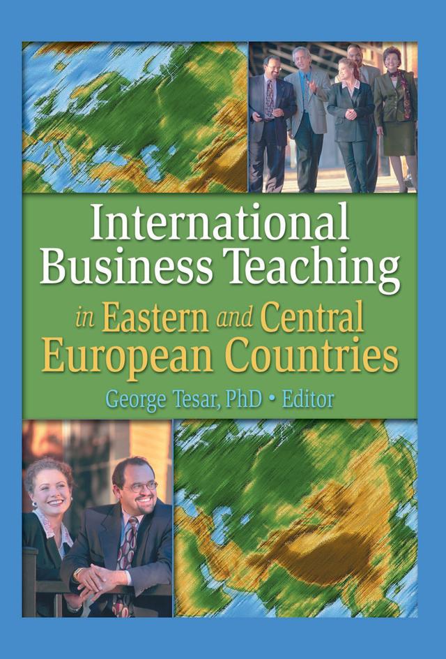 International Business Teaching in Eastern and Central European Countries by Erdener Kaynak, George Tesar